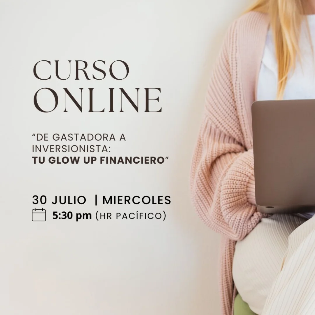 DE GASTADORA A INVERSIONISTA: TU GLOW UP FINANCIERO